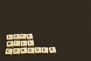Love will conquer